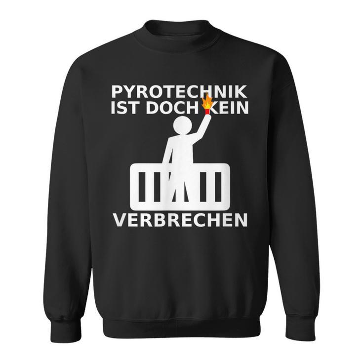 Pyrotechnik Ist Doch Keinerbrechen Balkon Ultra Meme Sweatshirt