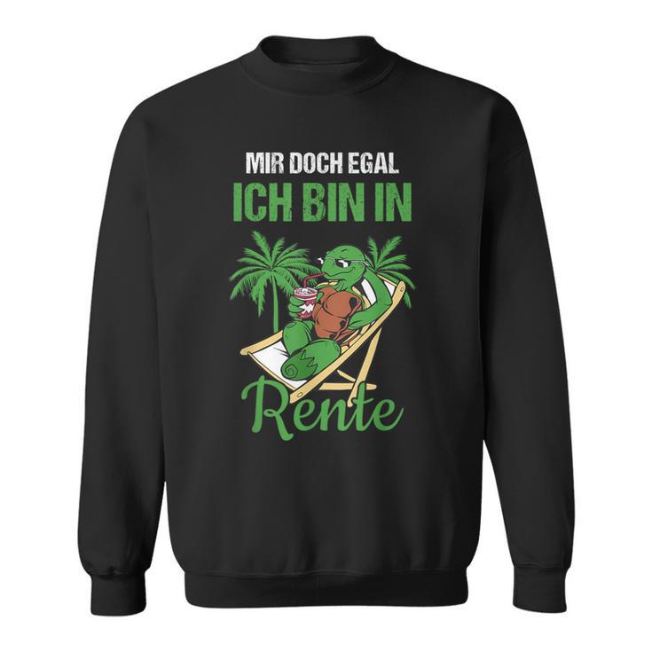 Rensionung Mir Doch Egal Ich Bin In Rente S Sweatshirt