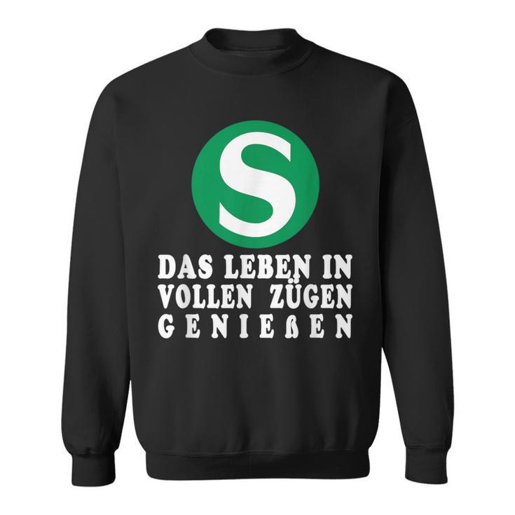 S-Bahn Das Leben Inoll Zügen German Sweatshirt