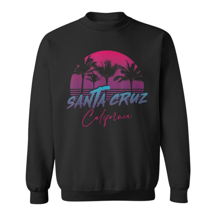 Santa Cruz Ca Retroaporwave 80S 90S Sweatshirt