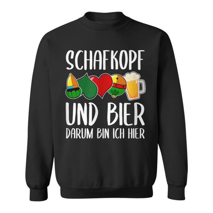 Schafkopf Und Bier Darum Bin Ich Hier Schafkopf Und Bier Darum Sweatshirt