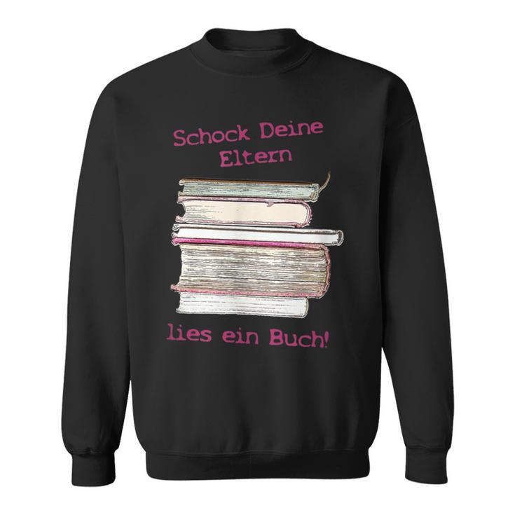 Schock Deine Eltern Lies Ein Buch S Sweatshirt