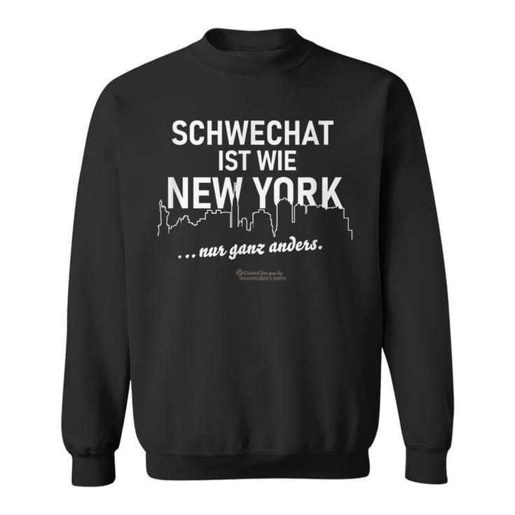 Schwarzat Ist Wie New York Nur Ganz Anders Schwarzat Ist Wie New Y Sweatshirt