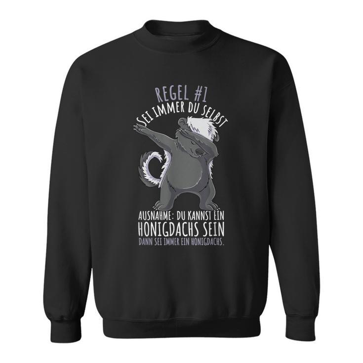 Sei Immer Du Selbst Lustiges Honigdachs Sweatshirt