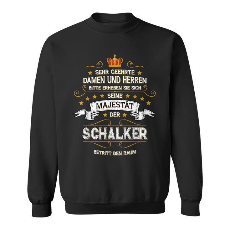 Seine Majestät Der Schalker Betritt Den Raum Beruf Hobby Sweatshirt