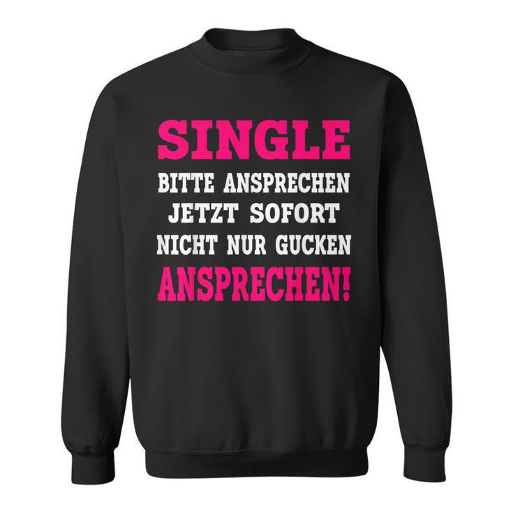 Single Please Atten Sweatshirt