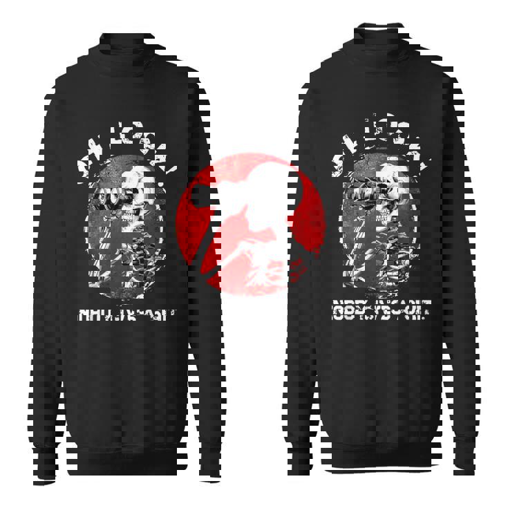 Skeleton Oh Look Nobody Gives A Shit Sweatshirt
