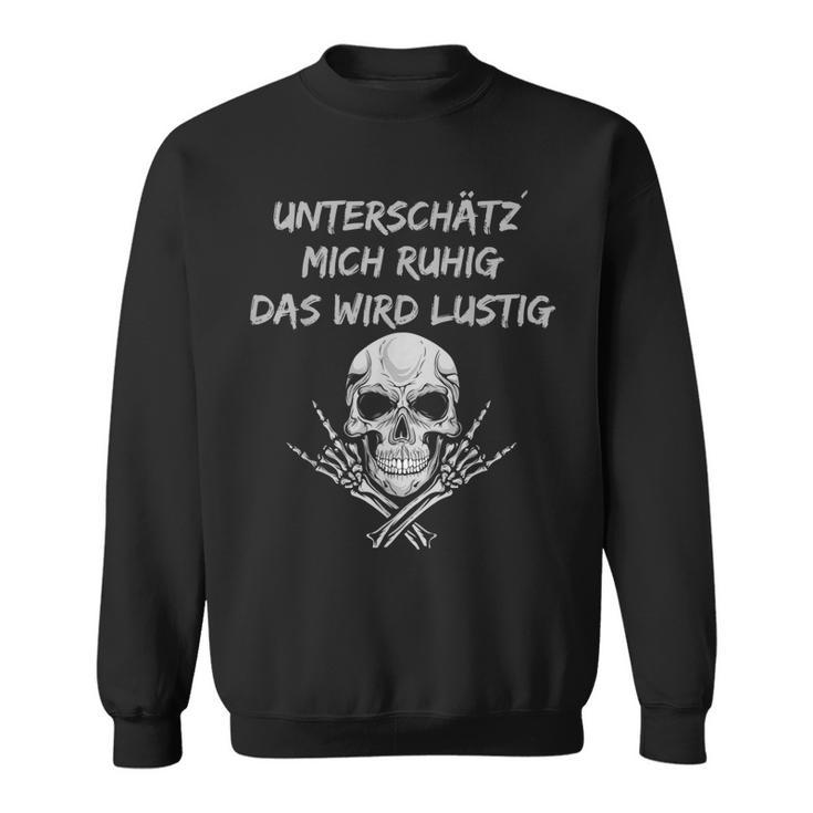 With Skull Motif Underschätz Mich Ruhig Das Wird German L Sweatshirt