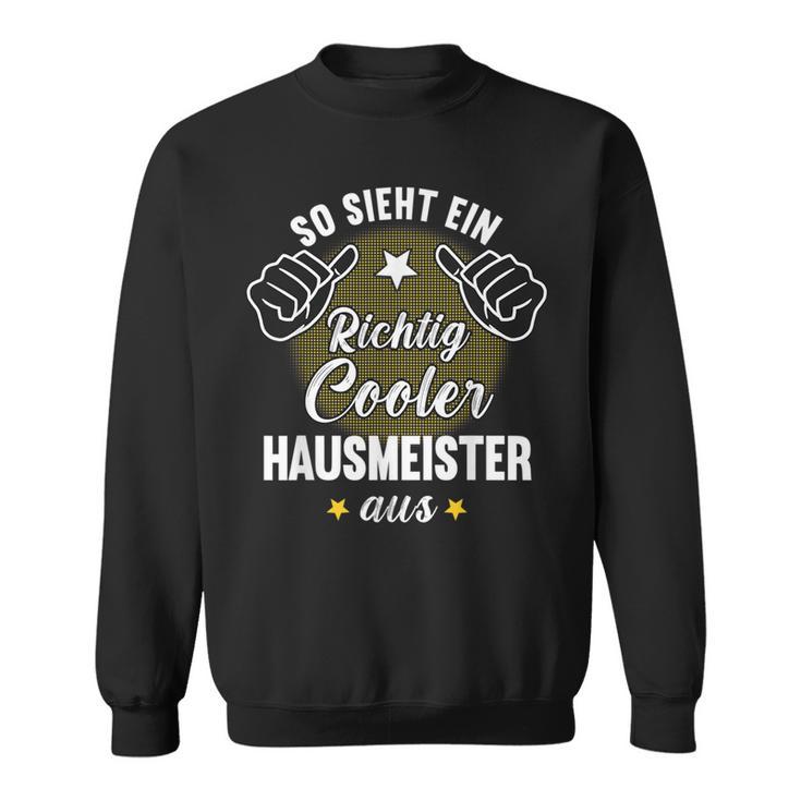 So Sieht Ein Richtig Cool Hausmeister Sweatshirt