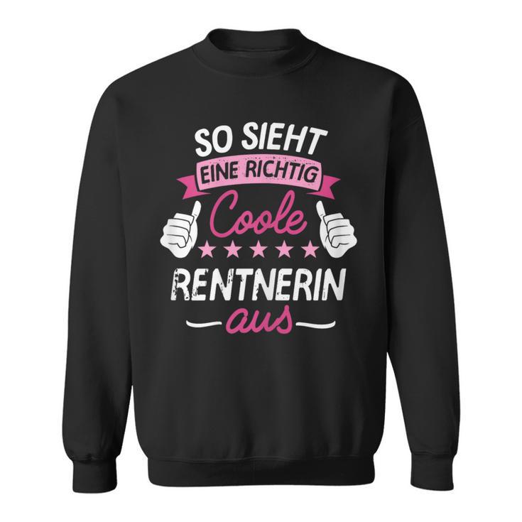 So Sieht Eine Richtig Coole Rentnerin Aus I Rente Sweatshirt