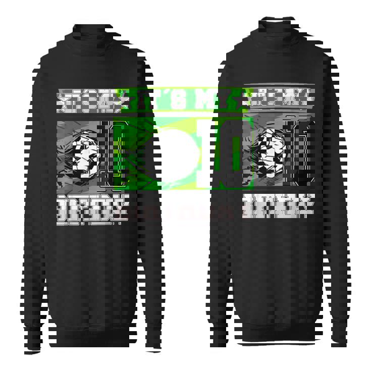 Soccer Birthday Party 10Th Birthday Boy 10 Years Old Sweatshirt
