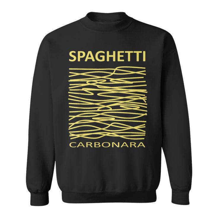 Spaghetti Carbonara For Pasta Lovers And Chefs Sweatshirt