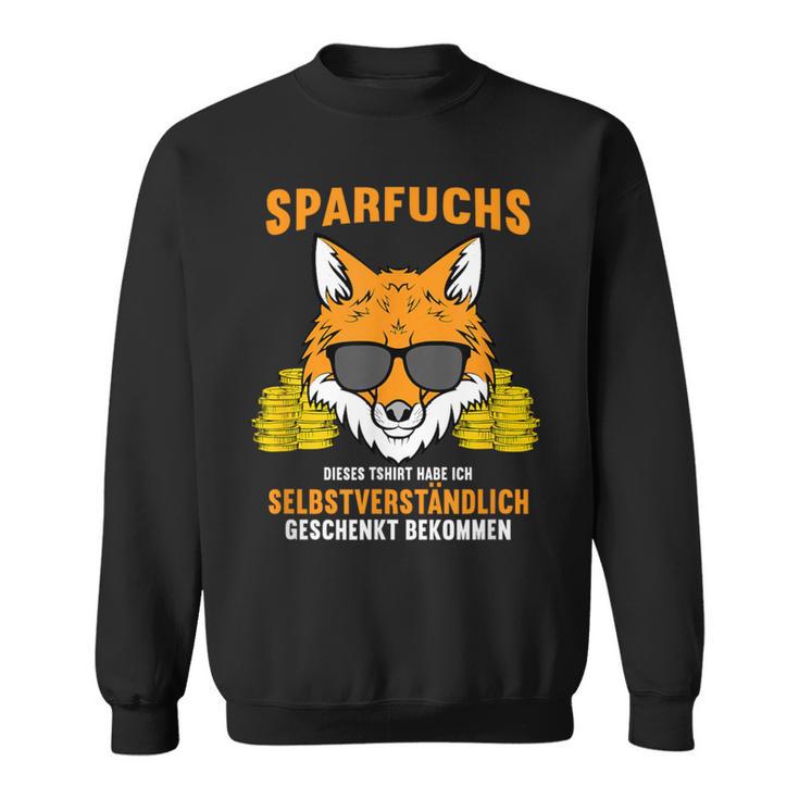 Sparfuchs Money Geizig Sparsam Sweatshirt