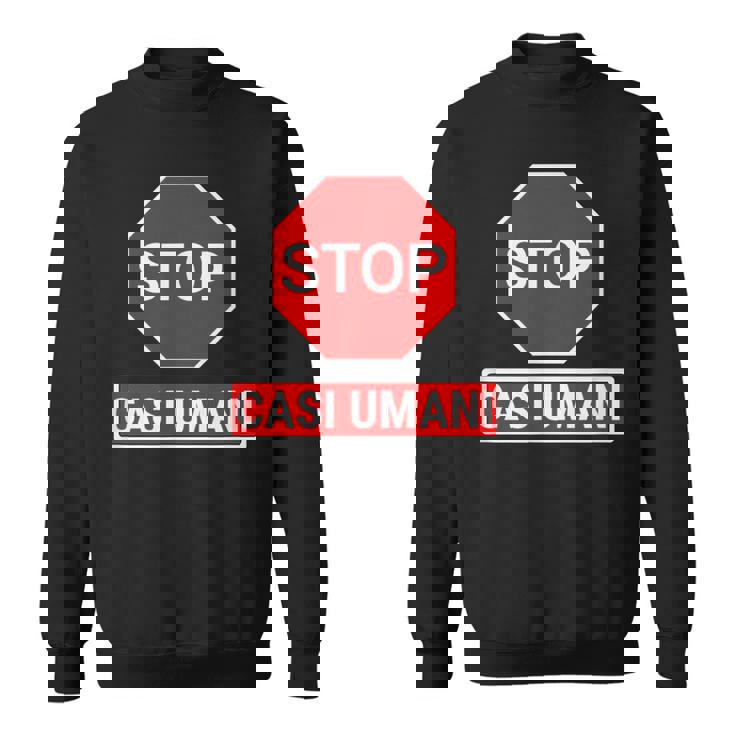 Stop Casi Umani Scritta Divertente Cartello Stradale Rosso Felpa