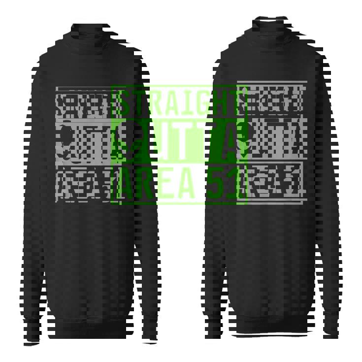 Straight Outta Area 51 Alien Ufo Hunting Sweatshirt