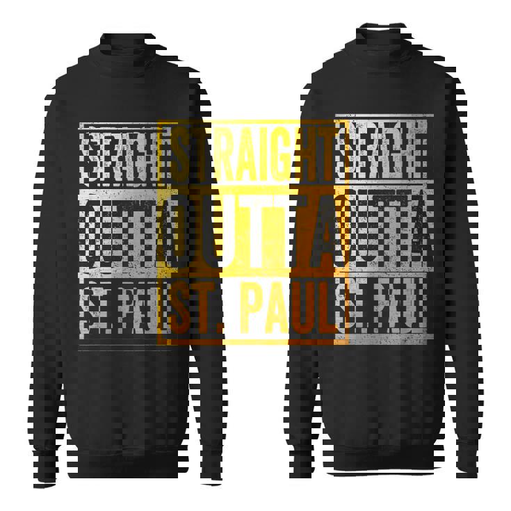 Straight Outta St Paul Saint Paul Minnesota Sweatshirt