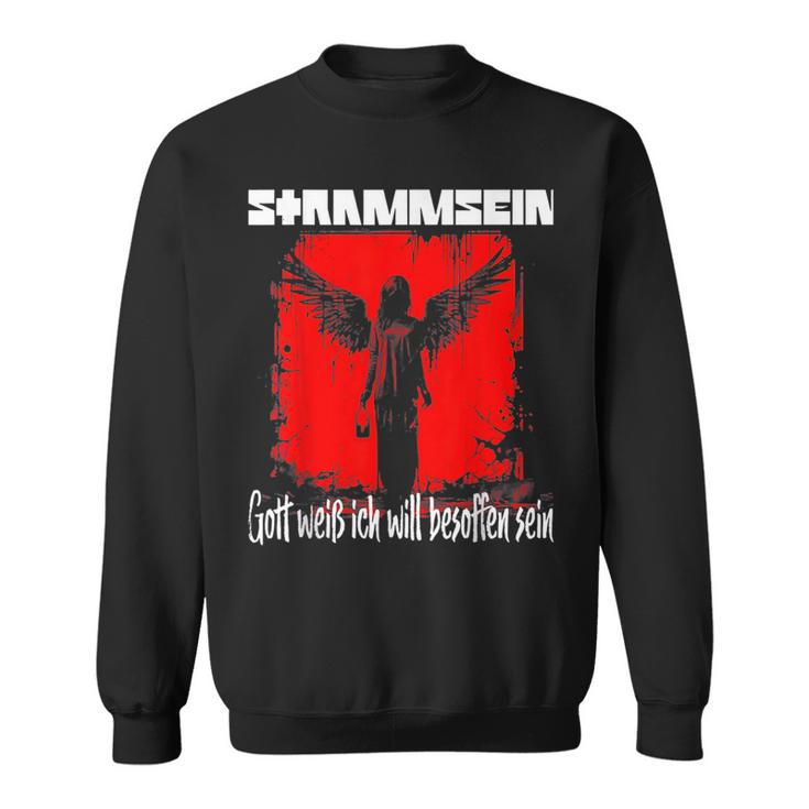 Stramm Sein Gott Weiß Ich Will Besoffen Sein Sein Sein Sweatshirt