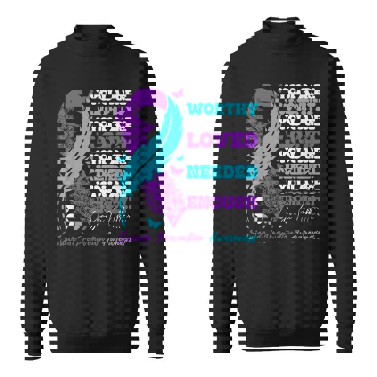 Suicide Prevention Awareness Positive Motivational Support Sweatshirt