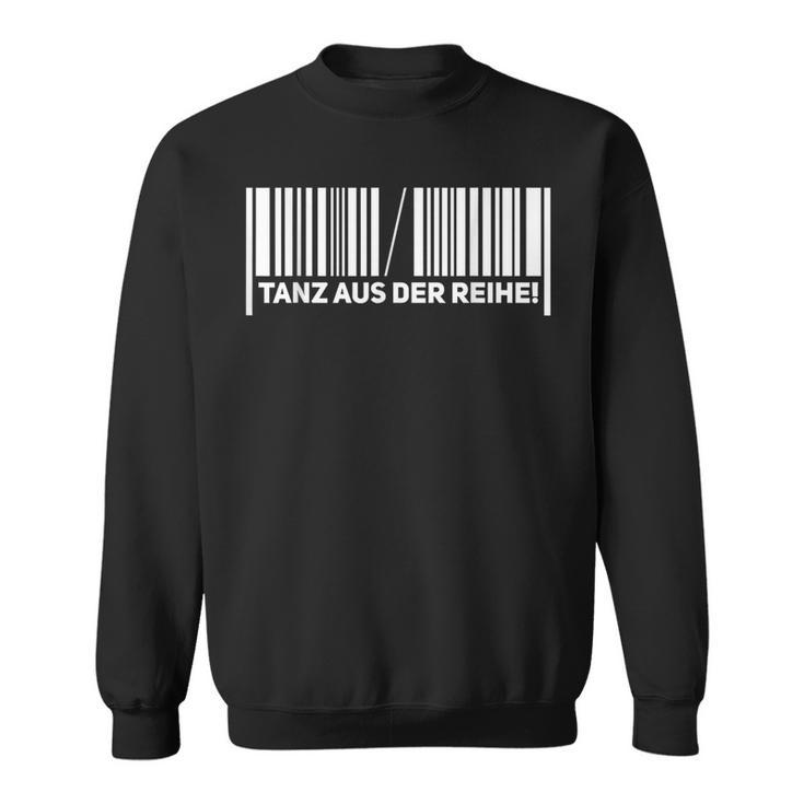 Tanz Aus Der Series Lebensmotto Tanz Aus Der S Sweatshirt