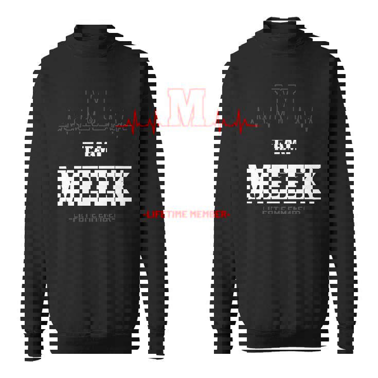 Team Meek Lifetime Member Meek Last Name Sweatshirt