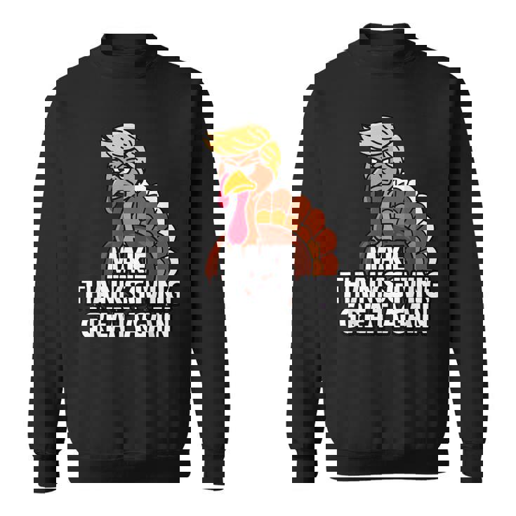 Make Thanksgiving Great Again Turkey 2024 Sweatshirt