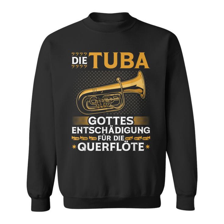 Tuba Entschädigung Querflöte Blasmusik Festival Bass Tubist Sweatshirt