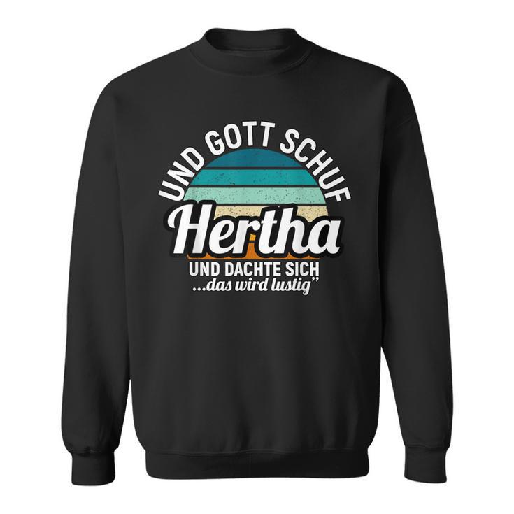 Und Gott Schuf Hertha Und Dachte Sich Das Wird German Langu Sweatshirt