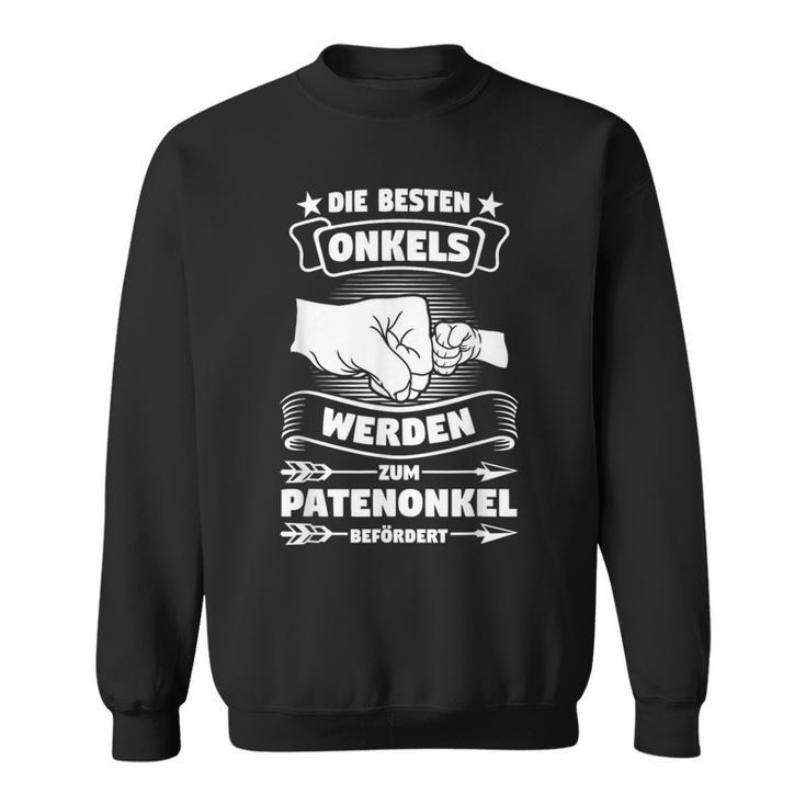 Unkel Werden Zum Patenonkel Patenonkel Uncle Sweatshirt