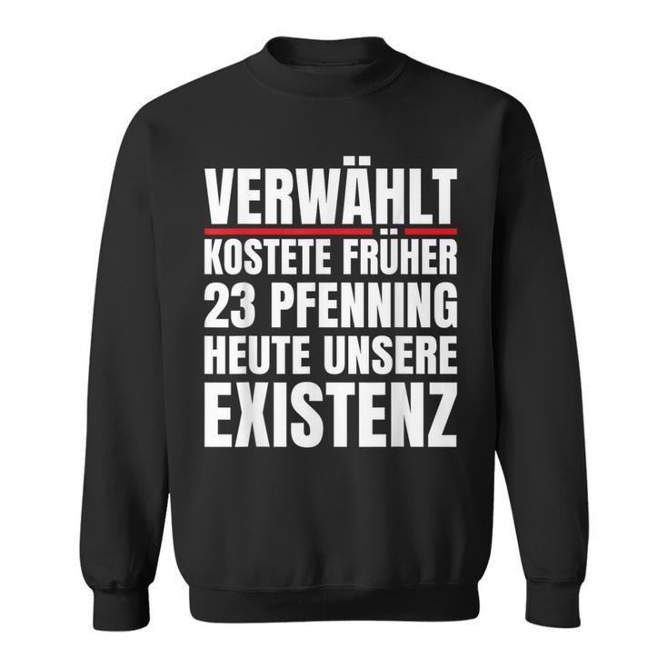 Verwählt Kostete Früher Heute Unsere Existenz Anti Ampel German Sweatshirt