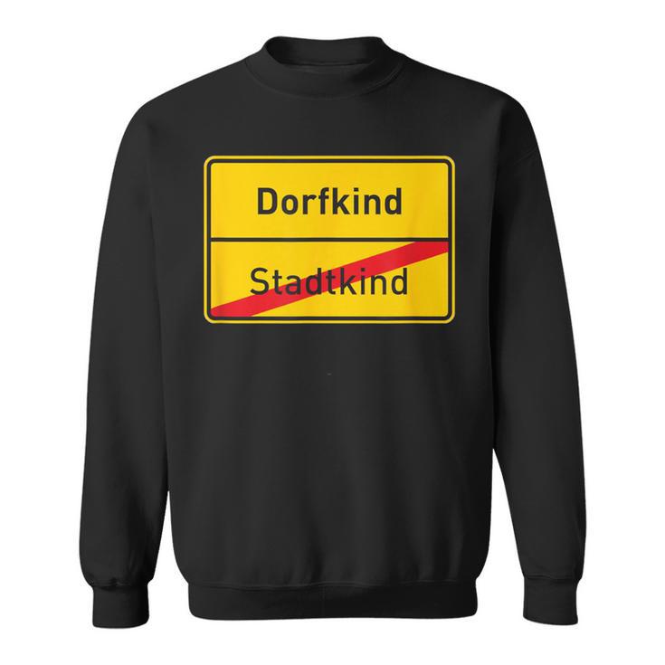 Village Sign Dorfkind Stadtkind Sweatshirt