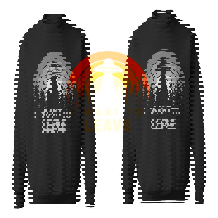 Voglio Lascare Extraterrestre Ufo Spazio Tramonto Alieno Felpa