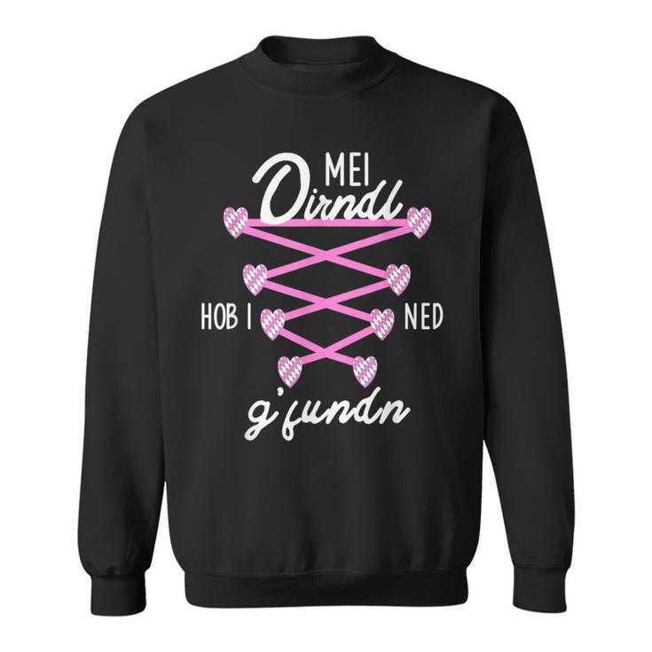 Volksfest Mei Dirndl Hob I Ned G'fundn Dirndl Replacement S Sweatshirt