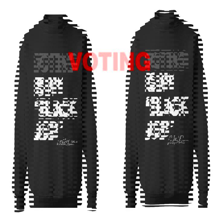 Voting Is My Black Job Michelle Obama Sweatshirt Seseable UK