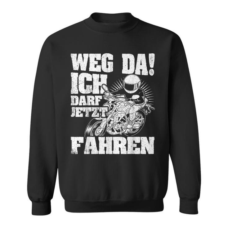 Weg Da Ich Darf Jetzt Fahrerschein Weg Da Ich Sweatshirt