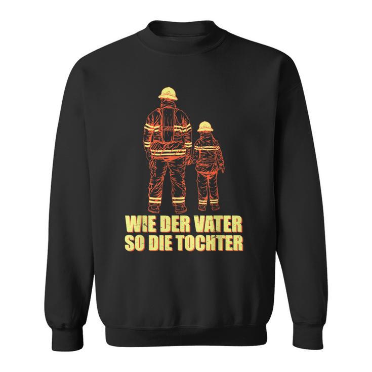 Wie Der Fater So Die Tochter Like The Father So Die Tochter S Sweatshirt