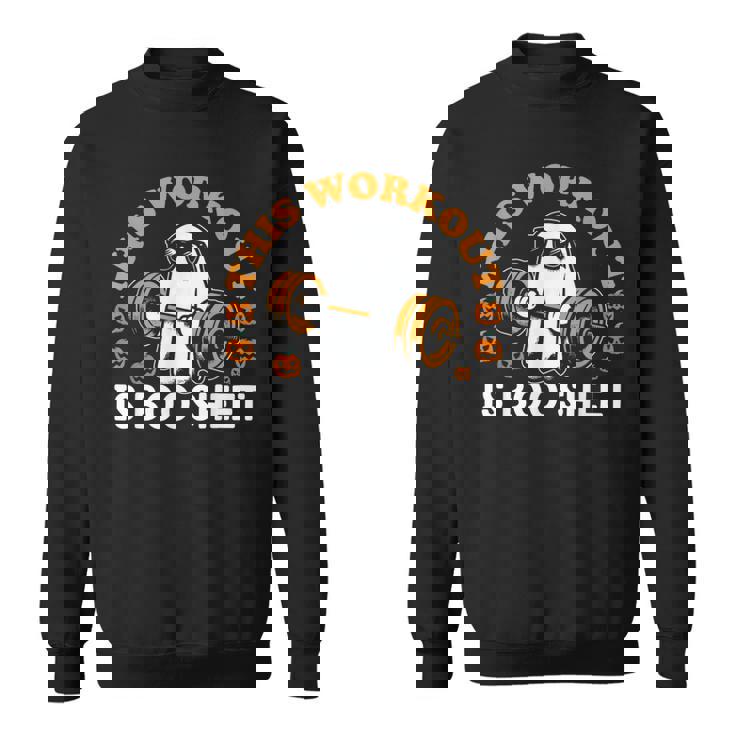 This Workout Is Boo Sheet Gym Fitness Ghost Halloween Sweatshirt