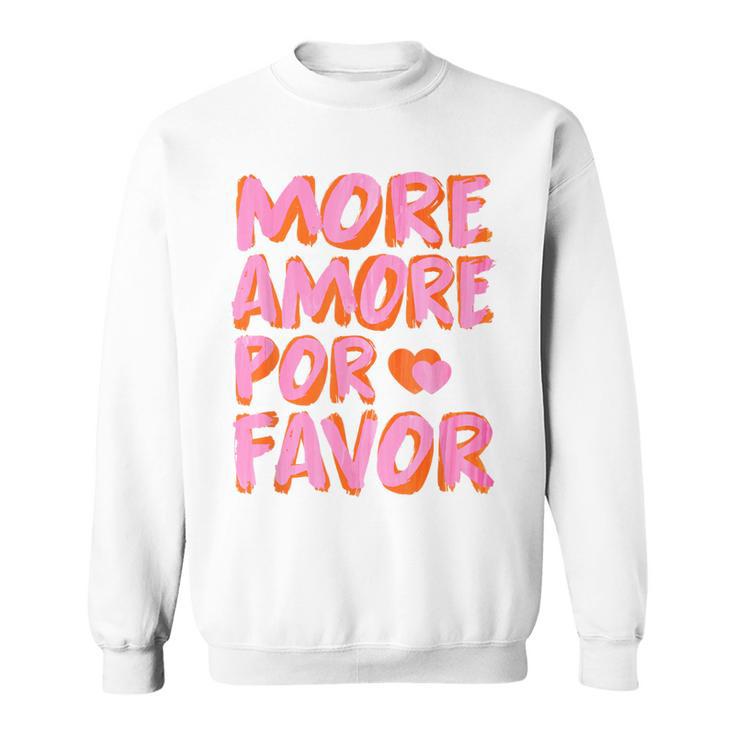 More Amore Por Favor X Mehr Liebe Selbstliebe Selflove Sweatshirt