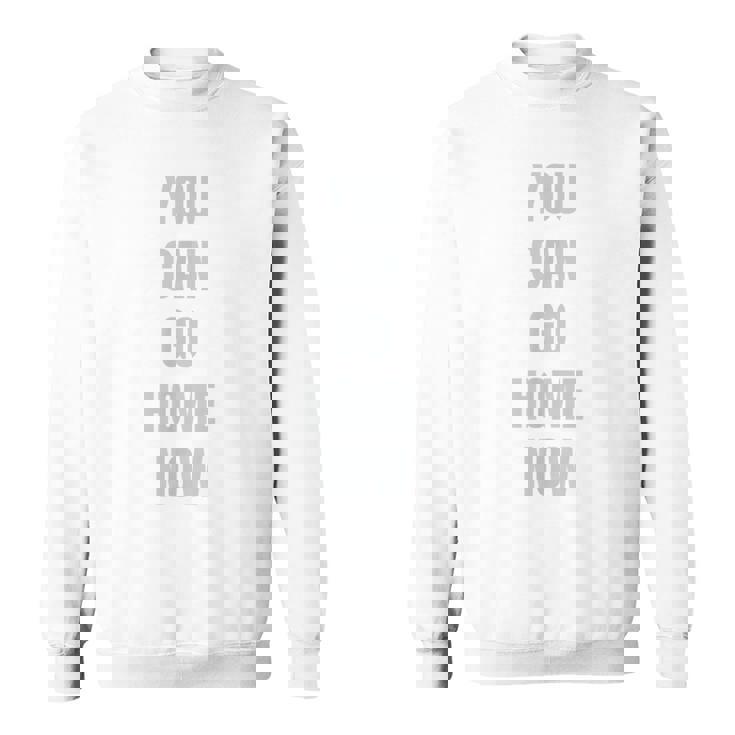 Camicia Da Palestra Con Testo Nascosto Puoi Andare A Casa Ora Felpa
