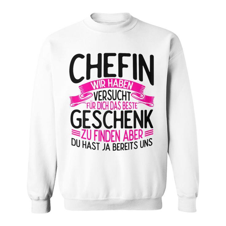 Chefin Wir Habenersucht Für Dich Geschenk Zu Finden Sweatshirt