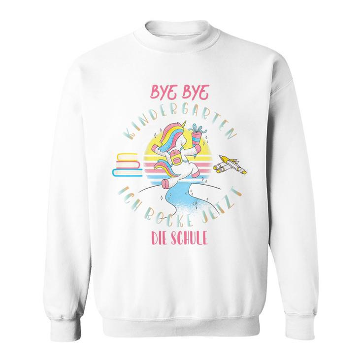 Children's Bye Bye Kindergarten Ich Rocke Jetzt Die Schule School Sweatshirt