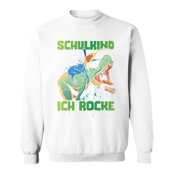 Children's School Child 2024 Dinosaur Ich Rocke Jetzt Die Schule Sweatshirt