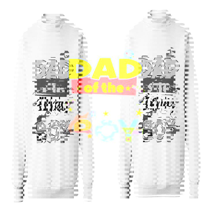 Dad Of The Birthday Boy Toy Familly Matching Story Sweatshirt
