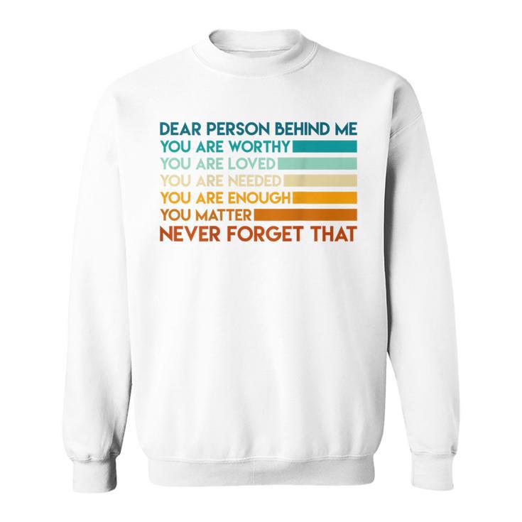 Dear Person Behind Me Dear Person Behind Me Du Bist Sweatshirt