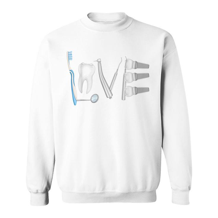 Dental Assistant Dental Assistant Love Sweatshirt