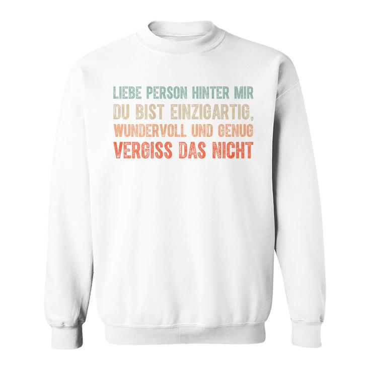 An Die Person Hinter Mir Liebe Person Hinter Mir Sweatshirt