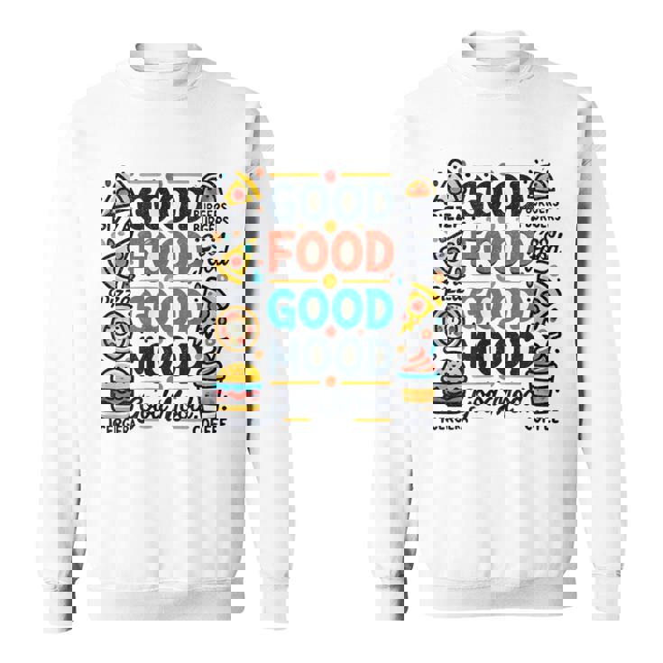 Divertente E Colorata Per Gli Amanti Del Cibo Good Mood Felpa