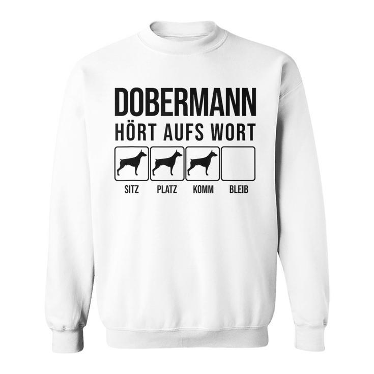 Dobermann Hört Aufs Wort Dobermann Sweatshirt