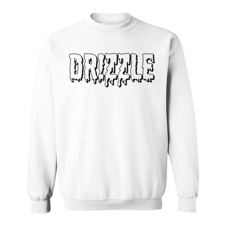 Drizzle Dripping Drip Soft Guy Era Streetwear Summer Sweatshirt