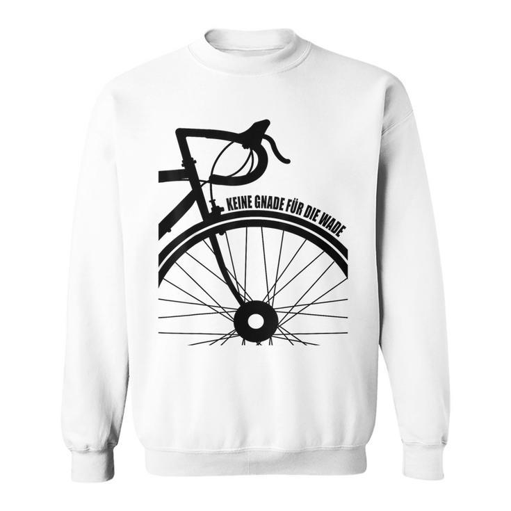 Fahrrad Reifen Rennrad Keine Gnade Für Die Wade Gray Sweatshirt