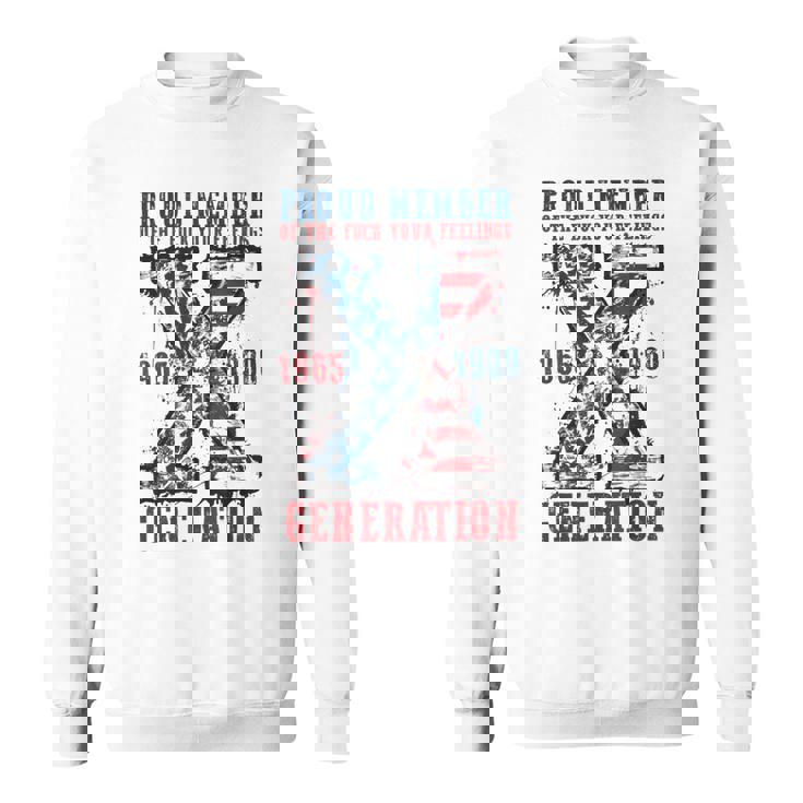 Gen X Proud Member Of The Fuck Your Feelings Sweatshirt